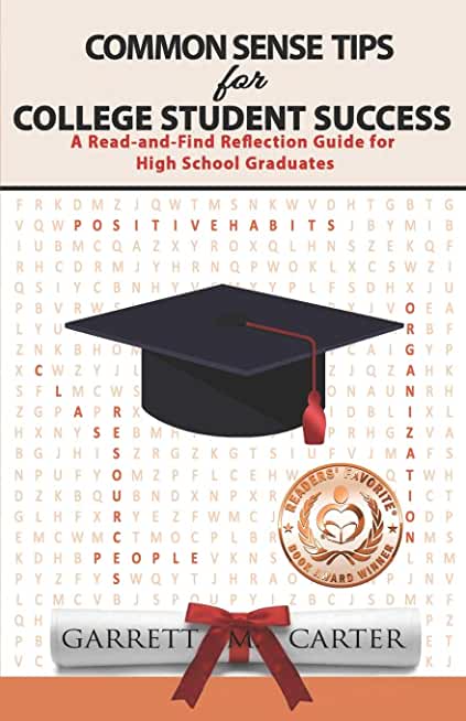 Common Sense Tips for College Student Success: A Read-and-Find Reflection Guide for High School Graduates