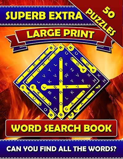 Superb Extra Large Print Word Search Books: Big Font Books for Seniors. Find a Word Puzzles for Adults Large Print.