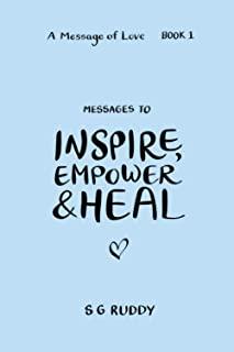 Messages To Inspire, Empower & Heal (A Message Of Love - Book 1)