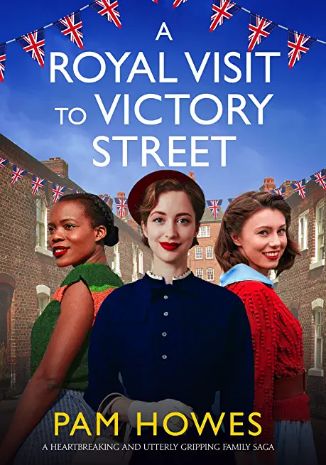 A Royal Visit to Victory Street: A heartbreaking and utterly gripping family saga