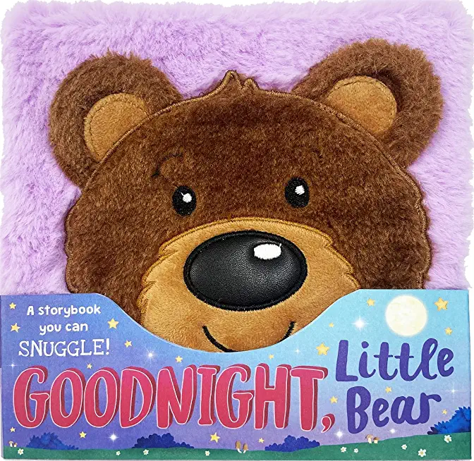 Goodnight, Little Bear: A Fluffy, Snuggly Storybook!