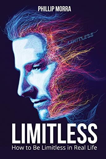Limitless: How to Be Limitless in Real Life