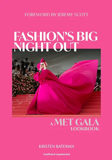 Fashion's Big Night Out: A Met Gala Look Book