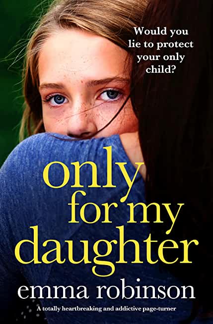 Only for My Daughter: A totally heartbreaking and addictive page-turner