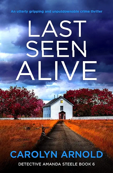 Last Seen Alive: An utterly gripping and unputdownable crime thriller