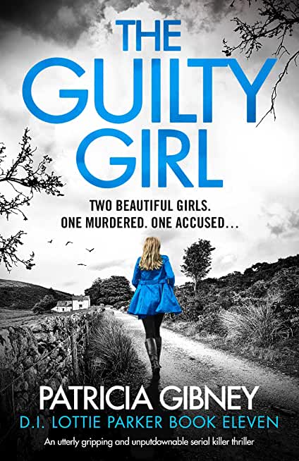 The Guilty Girl: An utterly gripping and unputdownable serial killer thriller