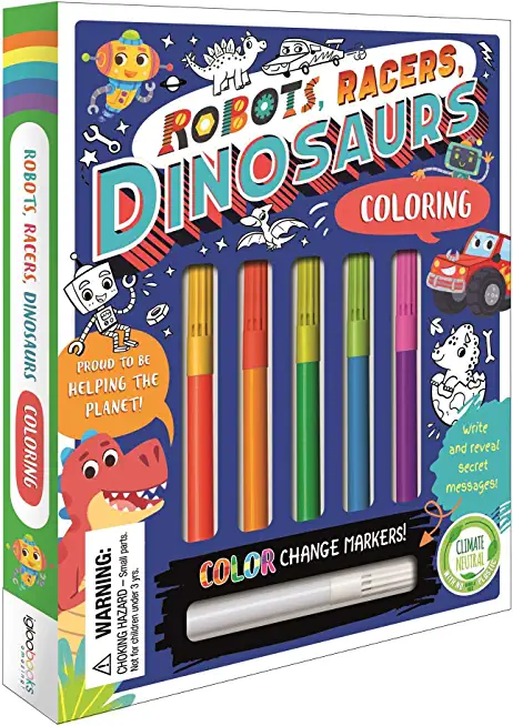 Robots, Racers, Dinosaurs Coloring Set: With Color-Changing Markers