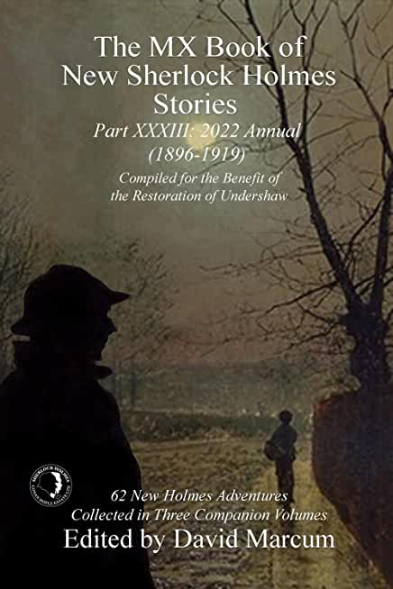 The MX Book of New Sherlock Holmes Stories - Part XXXIII: 2022 Annual (1896-1919)