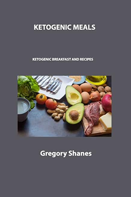 Ketogenic Meals: Ketogenic Breakfast and Recipes