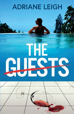 The Guests: An absolutely addictive and unputdownable psychological thriller