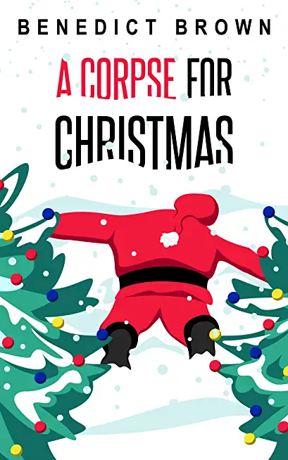 A Corpse for Christmas: A Warm and Witty Standalone Christmas Mystery