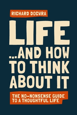 Life - and how to think about it