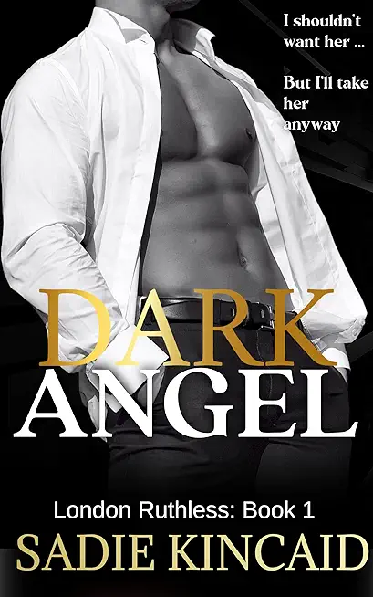 Dark Angel: A Dark Romance: Ruthless London Series Book 1