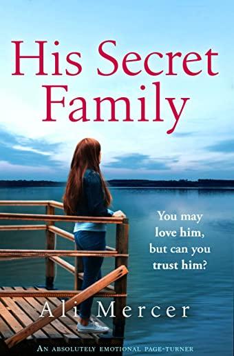His Secret Family: An absolutely emotional page turner
