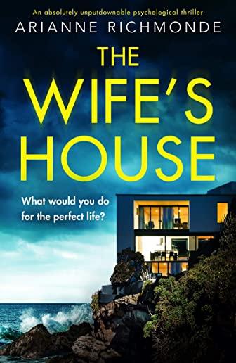 The Wife's House: An absolutely unputdownable psychological thriller