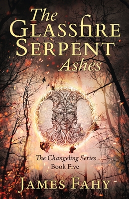 The Glassfire Serpent Part II, Ashes: An epic fantasy adventure