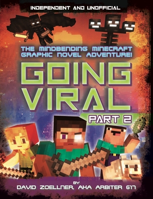 Minecraft Graphic Novel - Going Viral Part 2: The Conclusion to the Mindbending Graphic Novel Adventure!