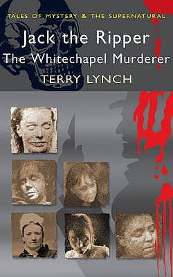 Jack the Ripper: The Whitechapel Murderer