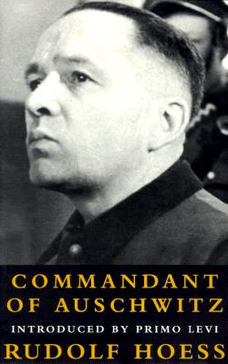 Commandant at Auschwitz: The Autobiographys of Rudolf Hoess