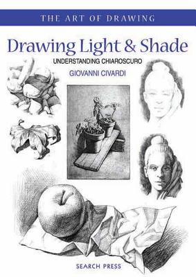Art of Drawing: Drawing Light and Shade: Understanding Chiaroscuro
