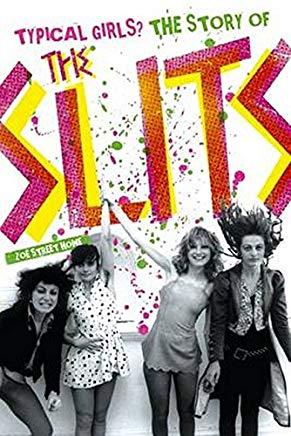 Typical Girls?: The Story of the Slits