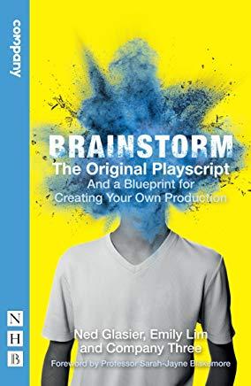 Brainstorm: The Original Playscript: And a Blueprint for Creating Your Own Production