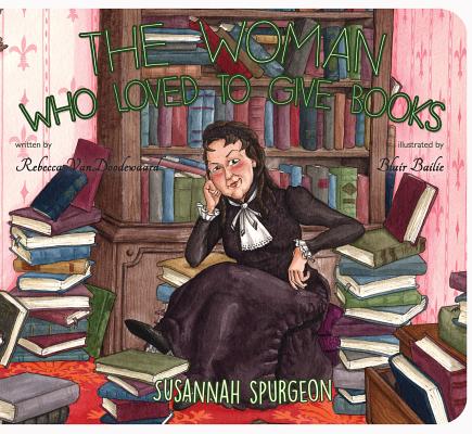 The Woman Who Loved to Give Books: Susannah Spurgeon