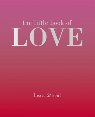 The Little Book of Love: Heart & Soul
