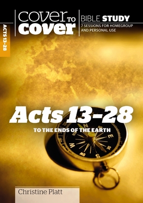 Acts 13 - 28: To the Ends of the Earth