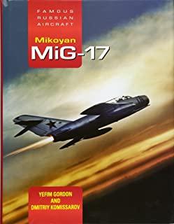 Mikoyan Mig-17: Famous Russian Aircraft