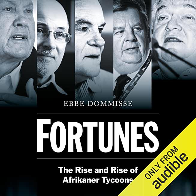 FORTUNES - The Rise and Rise of Afrikaner Tycoons