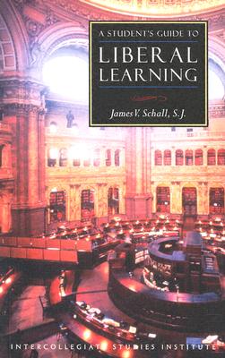 Students Guide to Liberal Learning: Liberal Learning Guide