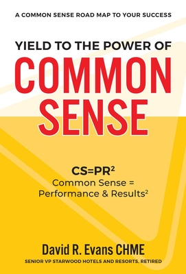 Yield to the Power of Common Sense: CS = Pr, Common Sense = Performance & Results2