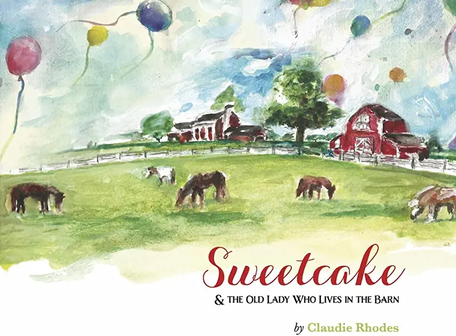 Sweetcake &The Old Lady Who Lives in the Barn