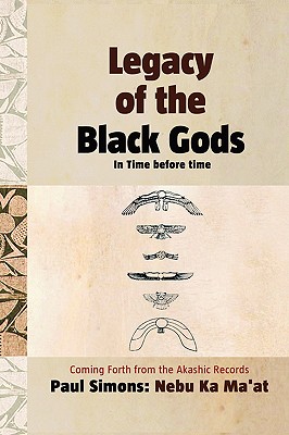 Legacy of the Black Gods in Time Before Time, Coming Forth from the Akashic Records
