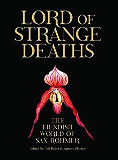 Lord of Strange Deaths: The Fiendish World of Sax Rohmer