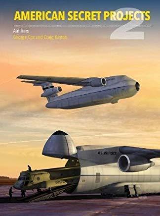 American Secret Projects 2: Us Airlifters 1941-1961