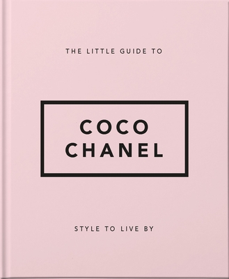 Little Book of Coco Chanel: Her Life, Work and Style