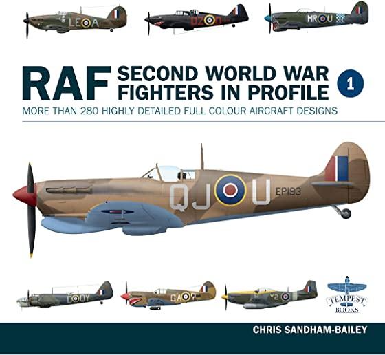 RAF Second World War Fighters in Profile: More Than 280 Highly Detailed Full Colour Aircraft Designs