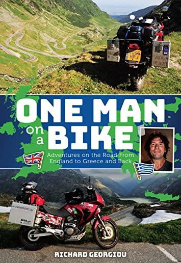 One Man on a Bike: Adventures on the Road from England to Greece and Back