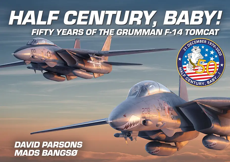 Half Century, Baby!: Fifty Years of the Grumman F-14 Tomcat