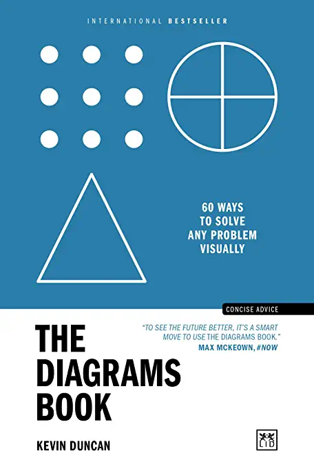 The Diagrams Book: 60 Ways to Solve Any Problem Visually