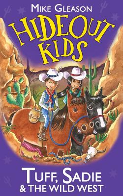 Tuff, Sadie & the Wild West: Book 1