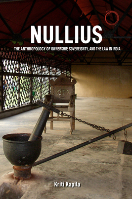 Nullius: The Anthropology of Ownership, Sovereignty, and the Law in India