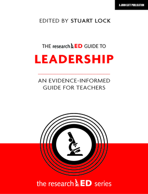 The Researched Guide to Leadership: An Evidence-Informed Guide for Teachers