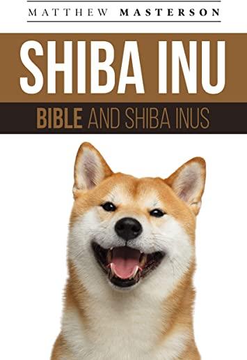 Shiba Inu Bible And Shiba Inus: Your Perfect Shiba Inu Guide Shiba Inu, Shiba Inus, Shiba Inu Puppies, Shiba Inu Breeders, Shiba Inu Care, Shiba Inu T