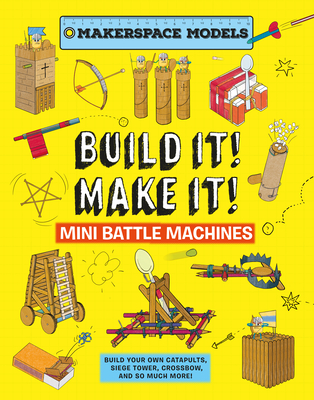 Tabletop Battles: Build Your Own Amazing Historic Battle Machines