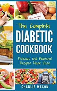 Diabetic Cookbook: Healthy Meal Plans For Type 1 & Type 2 Diabetes Cookbook Easy Healthy Recipes Diet With Fast Weight Loss: Diabetes Die