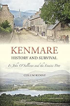 Kenmare - History and Survival: Fr John O'Sullivan and the Famine Poor
