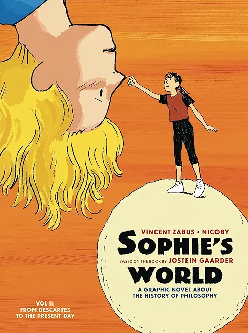 Sophie's World: A Graphic Novel about the History of Philosophy. Vol II: From Descartes to the Present Day